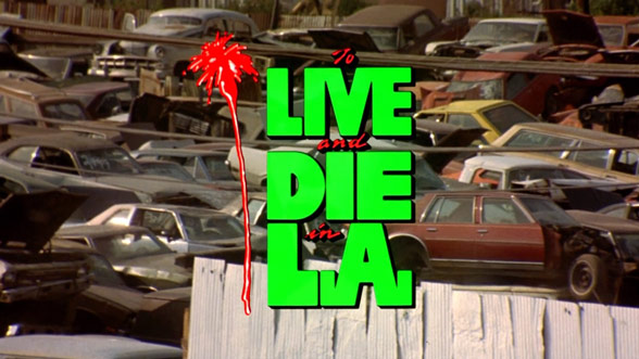 To Live And Die In L A 1985 Art Of The Title